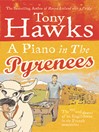 A Piano In The Pyrenees (eBook): The Ups and Downs of an Englishman in the French Mountains